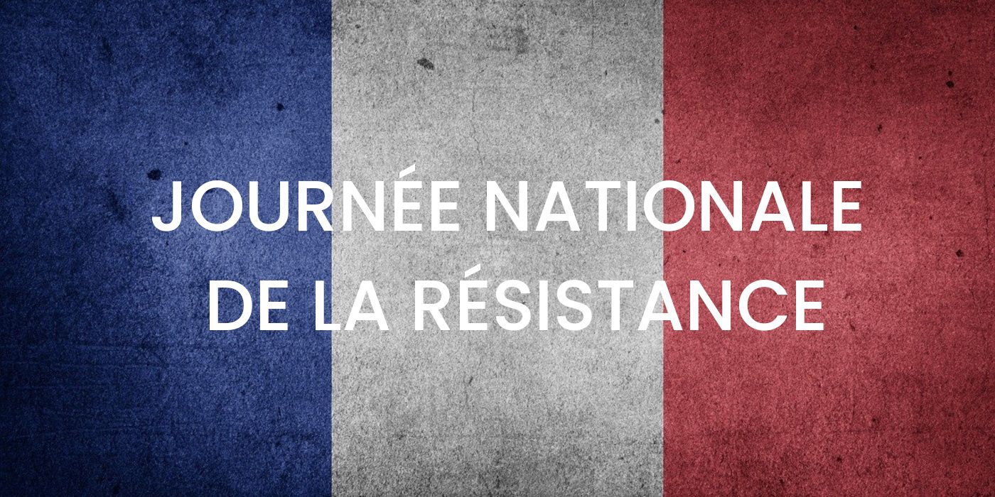 JOURNÉE NATIONALE DE LA RÉSISTANCE