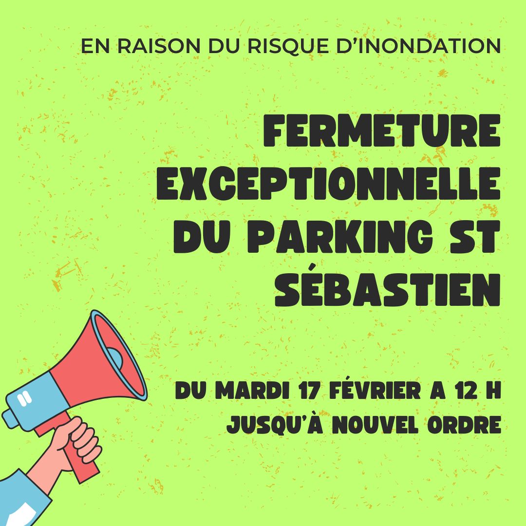 RISQUE D&rsquo;INONDATIONS FERMETURE DU PARKING ST SEBASTIEN